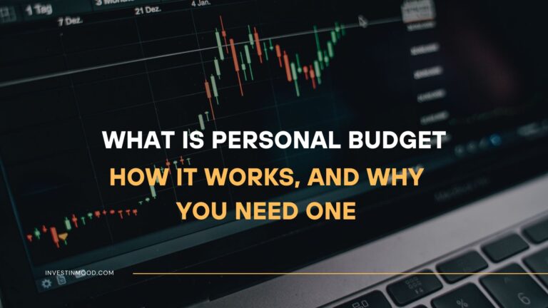 What Is Personal Budget, How It Works, and Why You Need One