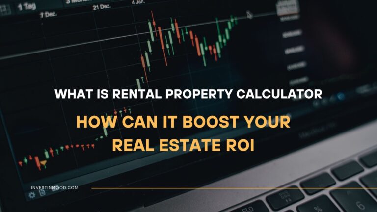 What Is Rental Property Calculator, How It Boost Your ROI
