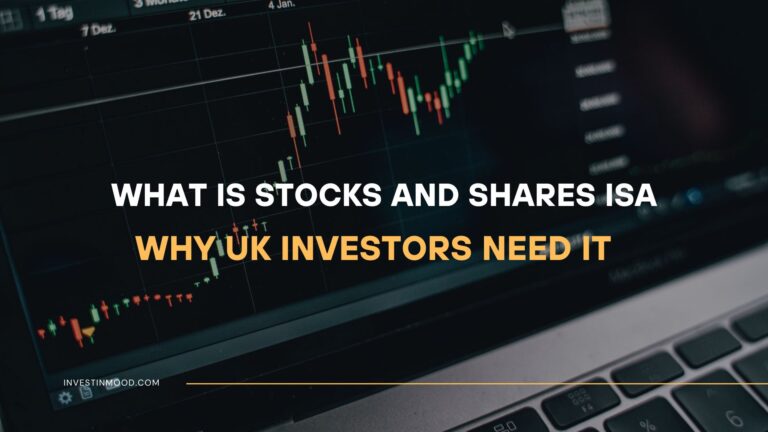 What Is Stocks and Shares ISA, Why UK Investors Need It