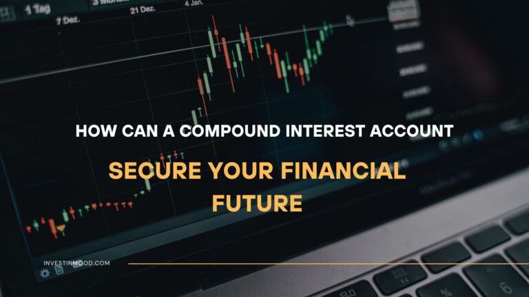 How Can a Compound Interest Account Secure Your Financial Future
