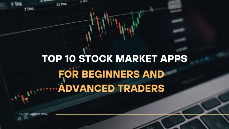 Top 10 Stock Market Apps For Beginners and Advanced Traders