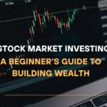 Stock Market Investing A Beginner's Guide to Building Wealth