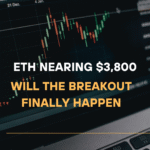 ETH Nearing $3,800 Will the Breakout Finally Happen