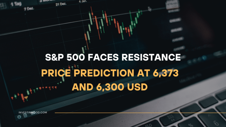 S&P 500 Faces Resistance Price Prediction at 6,373 and 6,300 USD