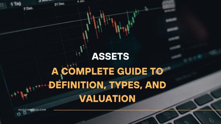 Assets A Complete Guide to Definition, Types, and Valuation