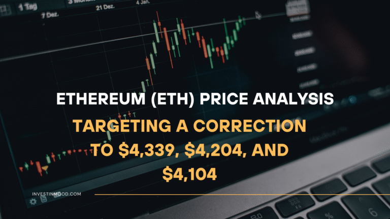 Ethereum (ETH) Price Analysis Targeting a Correction to $4,339, $4,204, and $4,104