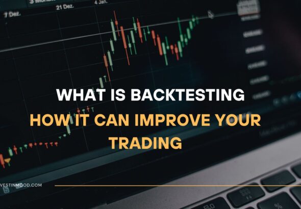 Backtesting What It Is and How It Can Improve Your Trading