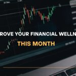 How to Improve Your Financial Wellness This Month