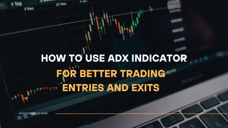 How to Use the ADX Indicator for Better Trading Entries and Exits