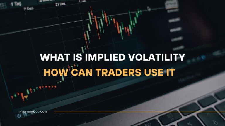 Implied Volatility What It Is and How Traders Use It