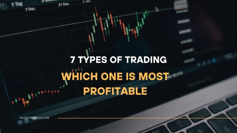 7 Types of Trading Which One is Most Profitable