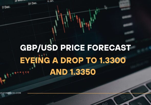 GBPUSD Price Forecast Eyeing a Drop to 1.3300 and 1.3350