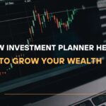 How an Investment Planner Helps to Grow Your Wealth