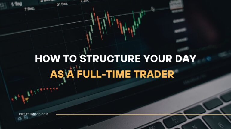 How to Structure Your Day as a Full-Time Trader