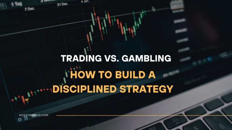 Trading vs. Gambling How to Build a Disciplined Strategy