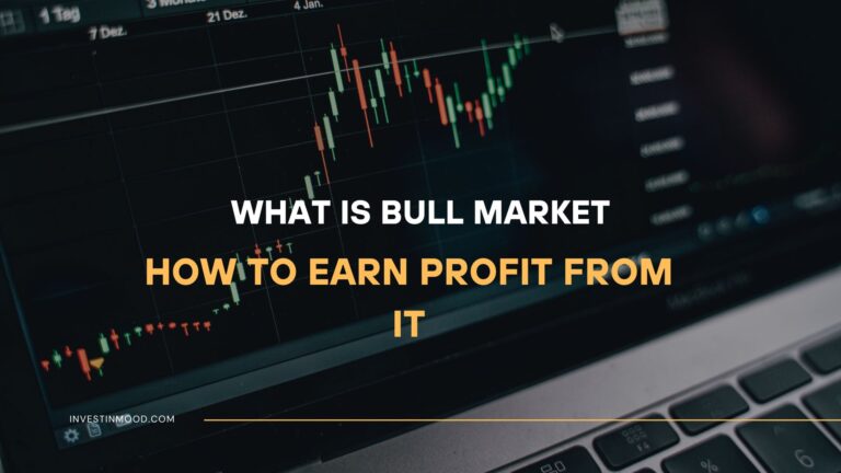 What Is Bull Market and How to Earn Profit From It