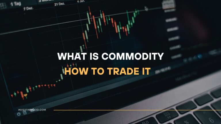 What Is Commodity and How to Trade It
