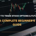 How to Trade Stock Options & Futures A Beginner's Guide