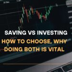 Saving vs Investing, How to Choose, Why Doing Both is Vital