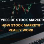 Types of Stock Markets, How Stock Markets Really Work