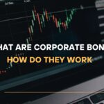 What Are Corporate Bonds and How Do They Work