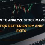 How to Analyze Stock Markets For Better Entry and Exits