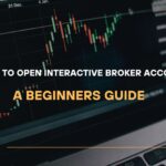 How to Open Interactive Broker Account A Beginners Guide