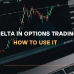 What Is Delta in Options Trading and How to Use It