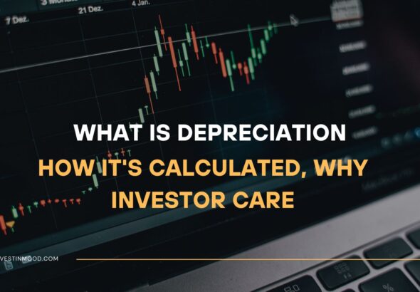 What Is Depreciation, How It's Calculated, Why Investor Care