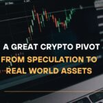 A Great Crypto Pivot From Speculation to Real World Assets