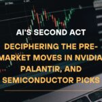 AI's Second Act Deciphering the Pre-Market Moves in Nvidia, Palantir, and Semiconductor Picks