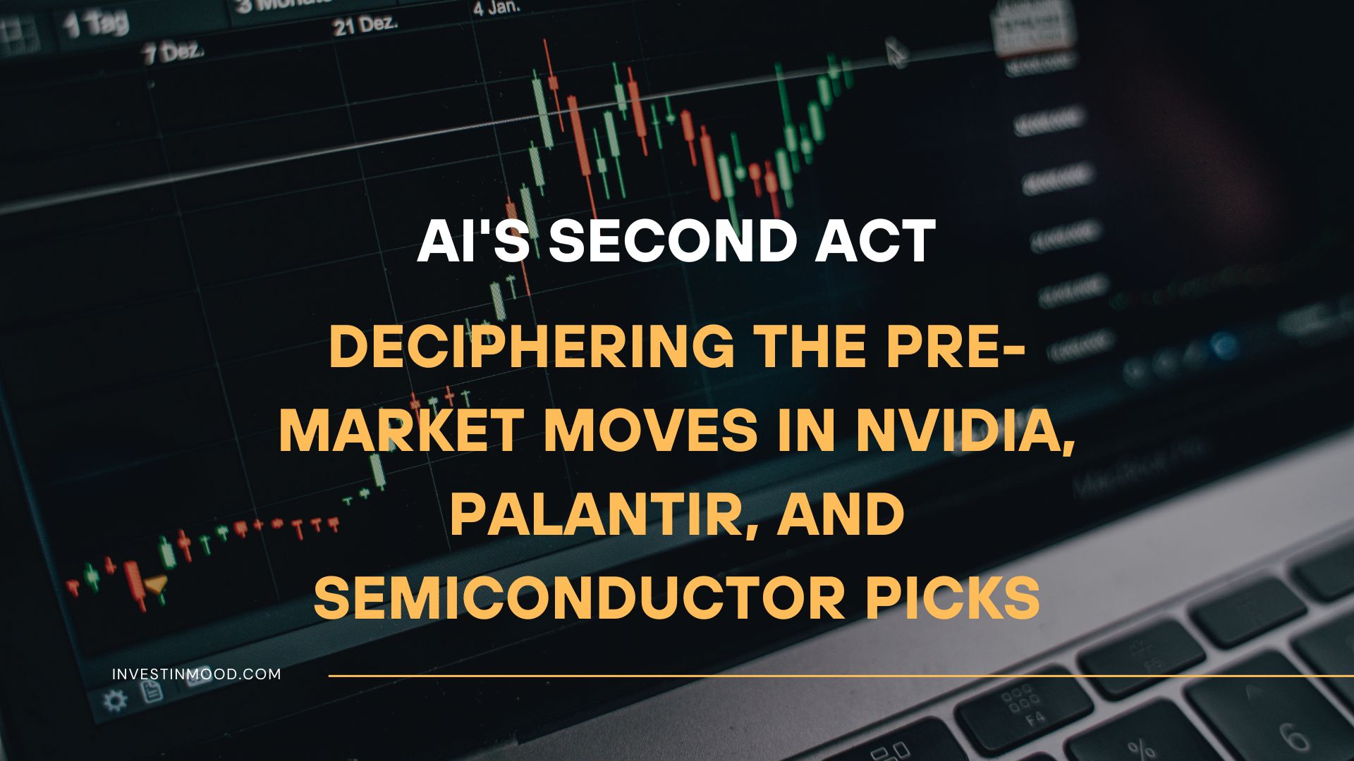 AI's Second Act Deciphering the Pre-Market Moves in Nvidia, Palantir, and Semiconductor Picks
