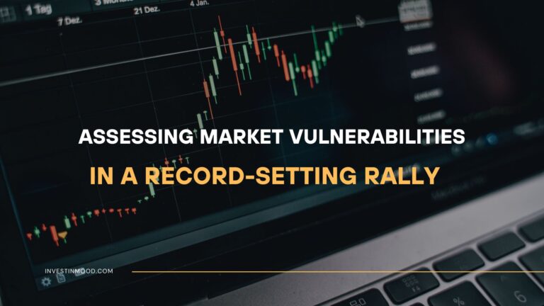 Assessing Market Vulnerabilities in a Record-Setting Rally