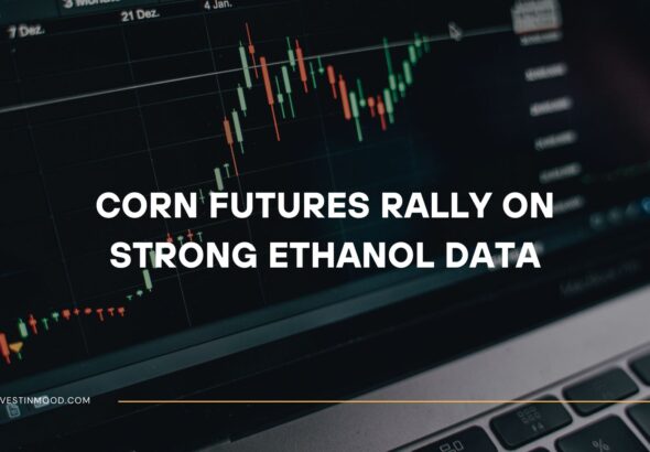 Corn Futures Rally on Strong Ethanol Data, Analysis & Target