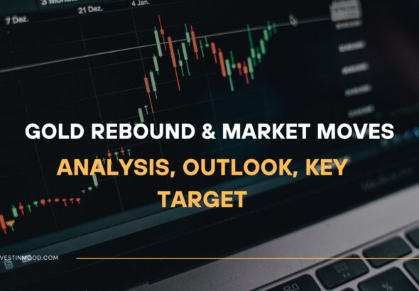 Gold Rebound & Market Moves – Analysis, Outlook, Key Target