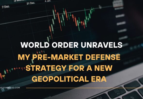 World Order Unravels My Pre-Market Defense Strategy for a New Geopolitical Era